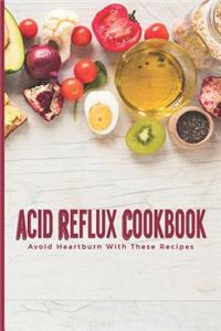 Acid Reflux Cookbook Avoid Heartburn With These Recipes