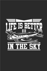 Life Is Better In The Sky: Blank Lined Notebook (6" x 9" - 120 pages) Aviation Themed Notebook for Daily Journal, Diary, and Gift