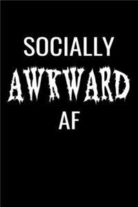 Socially Awkward AF