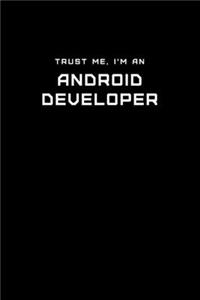 Trust Me, I'm an Android Developer