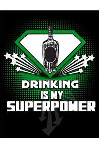 Drinking IS MY SUPERPOWER