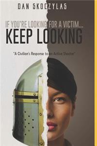If You're Looking for a Victim...Keep Looking!