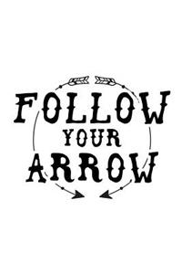 Follow Your Arrow