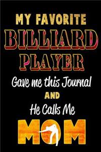 My Favorite Billiard Player Gave Me This Journal and He Calls Me Mom