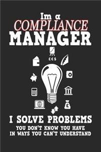 I'm a Compliance Manager I Solve Problems