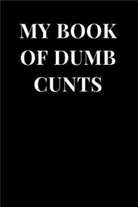 My Book of Dumb Cunts