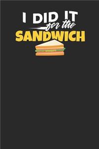 I did it for the Sandwich