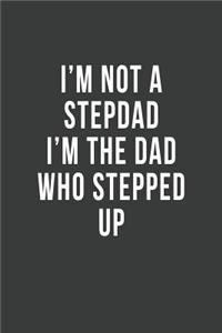 I'm Not a Stepdad I'm the Dad Who Stepped Up