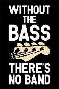 Without The Bass There's No Band