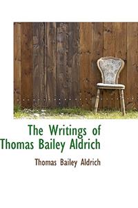 The Writings of Thomas Bailey Aldrich