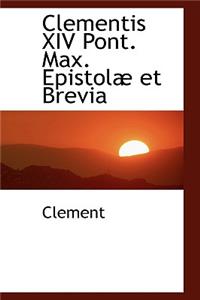 Clementis XIV Pont. Max. Epistol Et Brevia