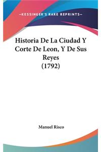 Historia de La Ciudad y Corte de Leon, y de Sus Reyes (1792)