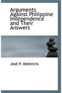 Arguments Against Philippine Independence and Their Answers