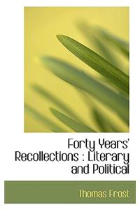 Forty Years' Recollections