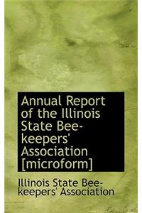 Annual Report of the Illinois State Bee-Keepers' Association [Microform]