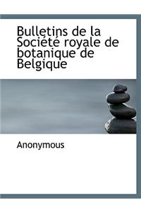 Bulletins de La Soci T Royale de Botanique de Belgique