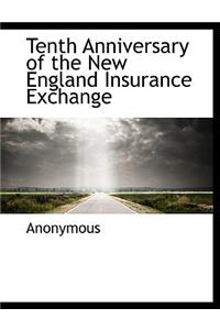 Tenth Anniversary of the New England Insurance Exchange