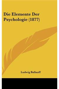 Die Elemente Der Psychologie (1877)