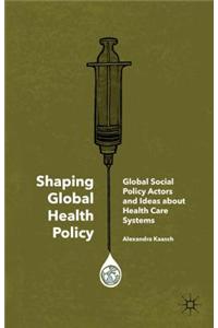 Shaping Global Health Policy