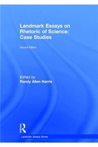 Landmark Essays on Rhetoric of Science: Case Studies