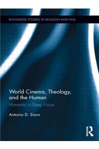 World Cinema, Theology, and the Human