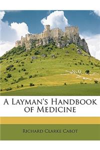 A Layman's Handbook of Medicine