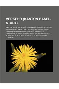 Verkehr (Kanton Basel-Stadt): Basler Tramlinien, Basler Verkehrs-Betriebe, Regio S-Bahn Basel, Baselland Transport, Rheinradweg, Tarifverbund Nordwe