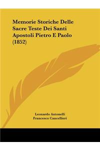 Memorie Storiche Delle Sacre Teste Dei Santi Apostoli Pietro E Paolo (1852)