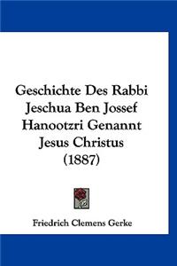 Geschichte Des Rabbi Jeschua Ben Jossef Hanootzri Genannt Jesus Christus (1887)