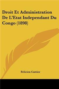 Droit Et Administration De L'Etat Independant Du Congo (1898)