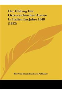 Der Feldzug Der Osterreichischen Armee in Italien Im Jahre 1848 (1852)