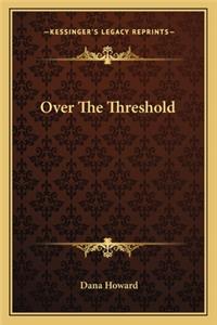 Over The Threshold