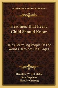 Heroines That Every Child Should Know