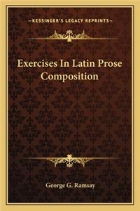 Exercises in Latin Prose Composition