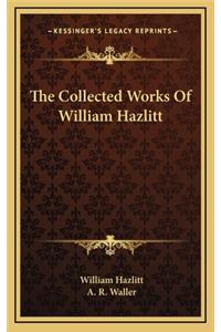 Collected Works Of William Hazlitt