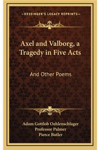 Axel and Valborg, a Tragedy in Five Acts