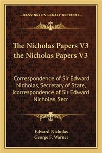 The Nicholas Papers V3 the Nicholas Papers V3