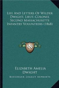 Life And Letters Of Wilder Dwight, Lieut.-Colonel Second Massachusetts Infantry Volunteers (1868)