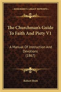 Churchman's Guide to Faith and Piety V1