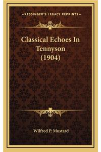 Classical Echoes in Tennyson (1904)