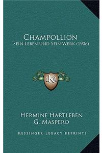 Champollion: Sein Leben Und Sein Werk (1906)