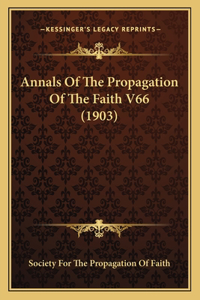 Annals Of The Propagation Of The Faith V66 (1903)