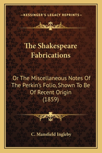 The Shakespeare Fabrications