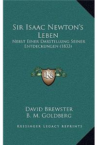 Sir Isaac Newton's Leben