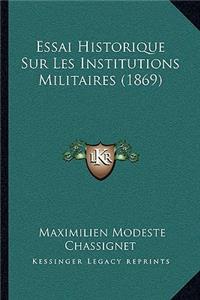 Essai Historique Sur Les Institutions Militaires (1869)