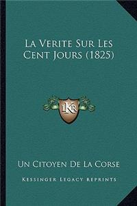 La Verite Sur Les Cent Jours (1825)