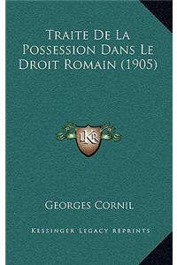 Traite De La Possession Dans Le Droit Romain (1905)