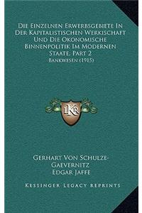 Die Einzelnen Erwerbsgebiete In Der Kapitalistischen Werkischaft Und Die Okonomische Binnenpolitik Im Modernen Staate, Part 2