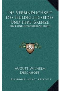 Die Verbindlichkeit Des Huldigungseides Und Ihre Grenze
