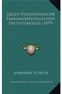 Gegen Pseudodoxische Transmutationslehren, Ein Entomolog (1879)